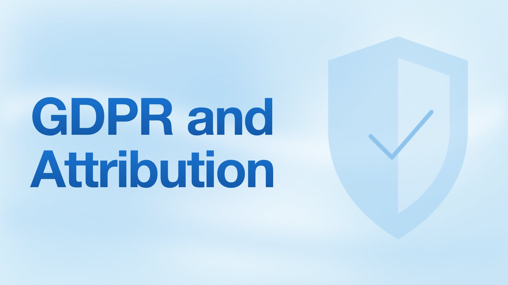 Navigating Advanced Privacy and Attribution: GDPR Compliance in MMPs