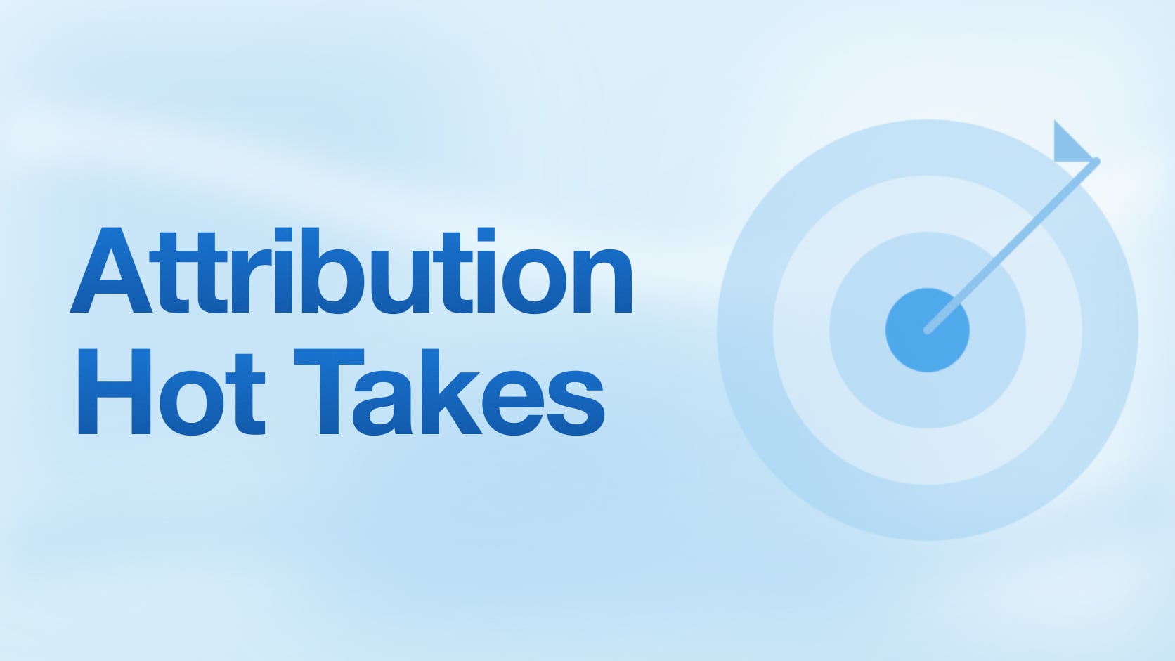 Marketing Attribution Hot Takes: What Growth Teams Get Wrong