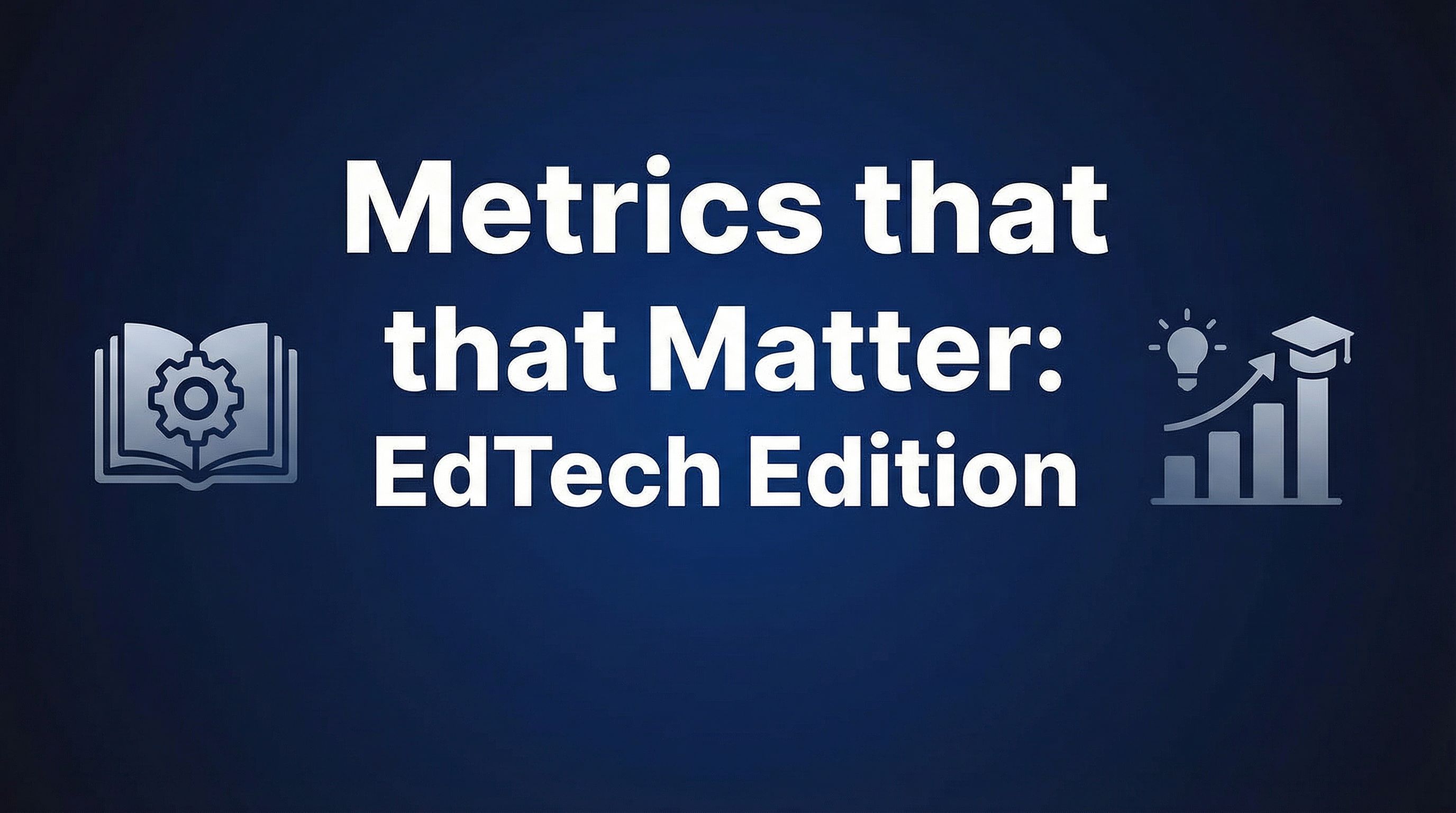 Top 10 EdTech App Metrics That Predict Course Completion (2026)