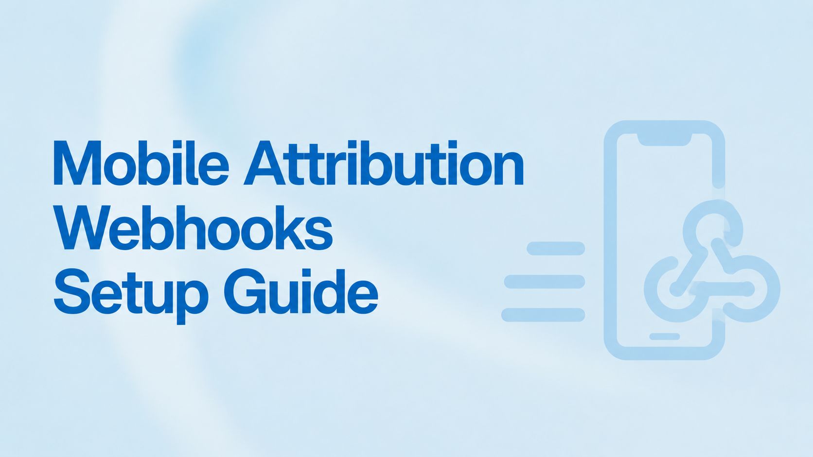 How to Send Mobile Attribution Events to Webhooks